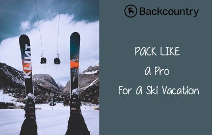 Pack Like A Pro For Ski Vacation With Backcountry