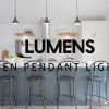 Best Lumens Pendant Lighting To Add To Your Kitchen