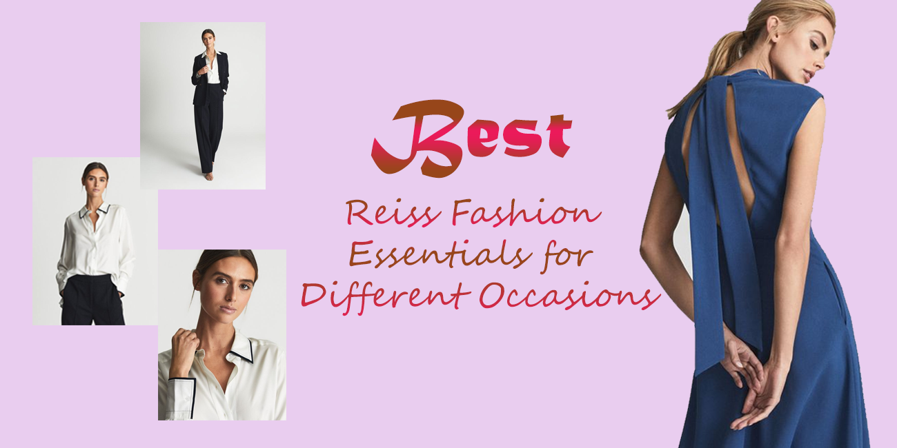 Best Reiss Fashion Essentials for Different Occasions