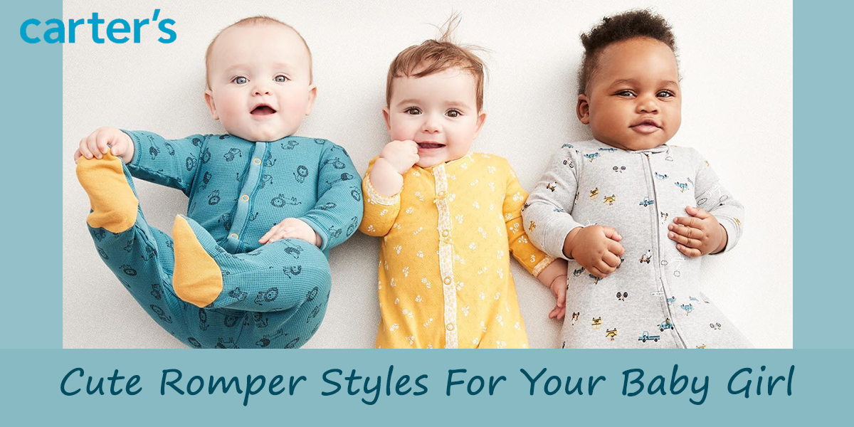 Really Cute Carter’s Romper Styles For Your Baby Girl